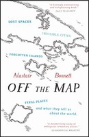 Alastair Bonnett - Off The Map Lost Spaces Invisible Cities Forgot - G245Z