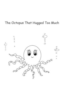 The Octopus That Hugged Too Much -  NEW DAHVEED. E 2022-12-16