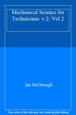 Mechanical Science for Technicians: Vol 2 By IAN MCDONAGH