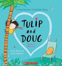 Tulip and Doug: Friends for (almost) ever by Emma Wood Paperback Book