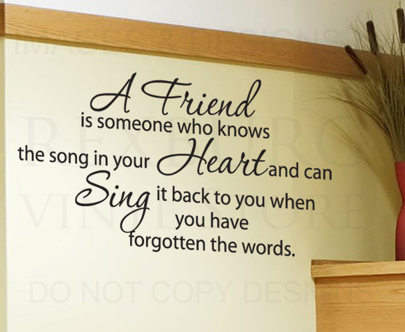Wall Decal Sticker Friendship Quote Knows the Song of Your Heart FR1