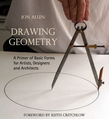 Drawing Geometry : A Primer of Basic Forms for Artists, Designers