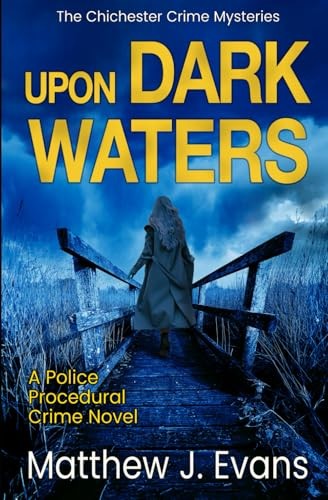 Upon Dark Waters: A Police Procedural Crime Novel: 2... - Evans, Matthew J. - Zdjęcie 1 z 1