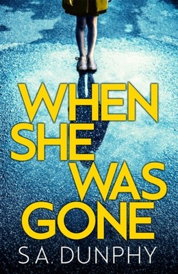 When She Was Gone Taschenbuch S. A. Dunphy