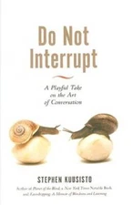 Do Not Interrupt: A Playful Take on the Art of Conversation - Hardcover - GOOD