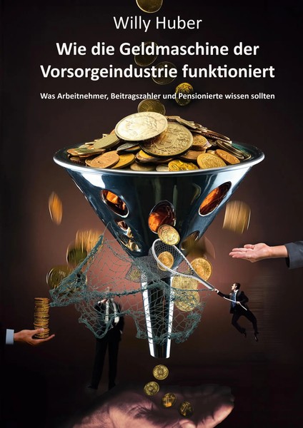 Wie Die Geldmaschine Der Vorsorgeindustrie Funktioniert | Willy Huber | Buch-image