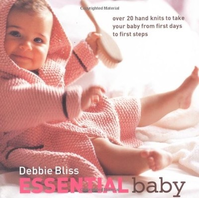 Essential Baby: Over 20 Hand Knits to Take Your Baby  by Debbie Bliss 1844005011