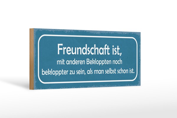 Holzschild Spruch 27X10 Cm Freundschaft Noch Bekloppter Deko Schild Wooden Sign-image