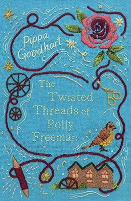 The Twisted Threads of Polly Freeman,Pippa Goodhart