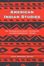American Indian Studies : An Interdisciplinary Approach to Contem