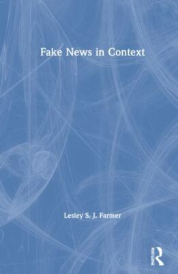 Fake News in Context, Hardcover by Farmer, Lesley S. J., Like New Used, Free ...