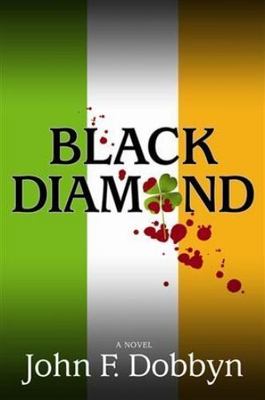 Black Diamond: A Novel (3) (Knight and Devlin Thriller), Dobbyn, John F., Very G