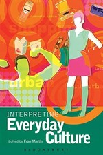 INTERPRETING EVERYDAY CULTURE (ARNOLD PUBLICATION) By Fran Martin **BRAND NEW**