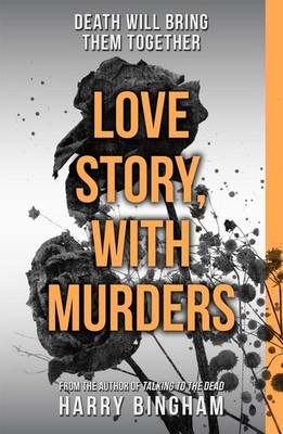 Love Story, With Murders: A chilling British detective crime thriller by Harry B