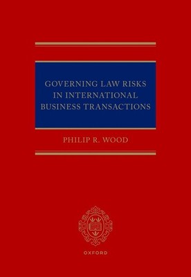 Governing Law Risks in International Business Transactions by Philip R. Wood Har