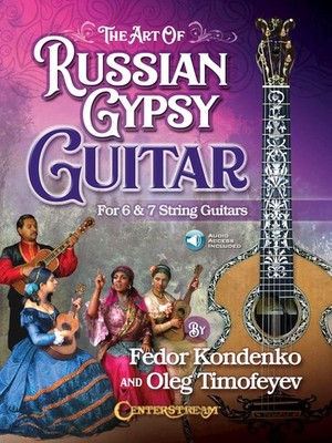 The Art of Russian Gypsy Guitar: For 6 & 7 String Guitars by Fedor Kondenko