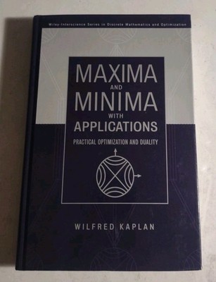 Maxima and Minima with Applications : Practical Optimization & Duality Hardcover