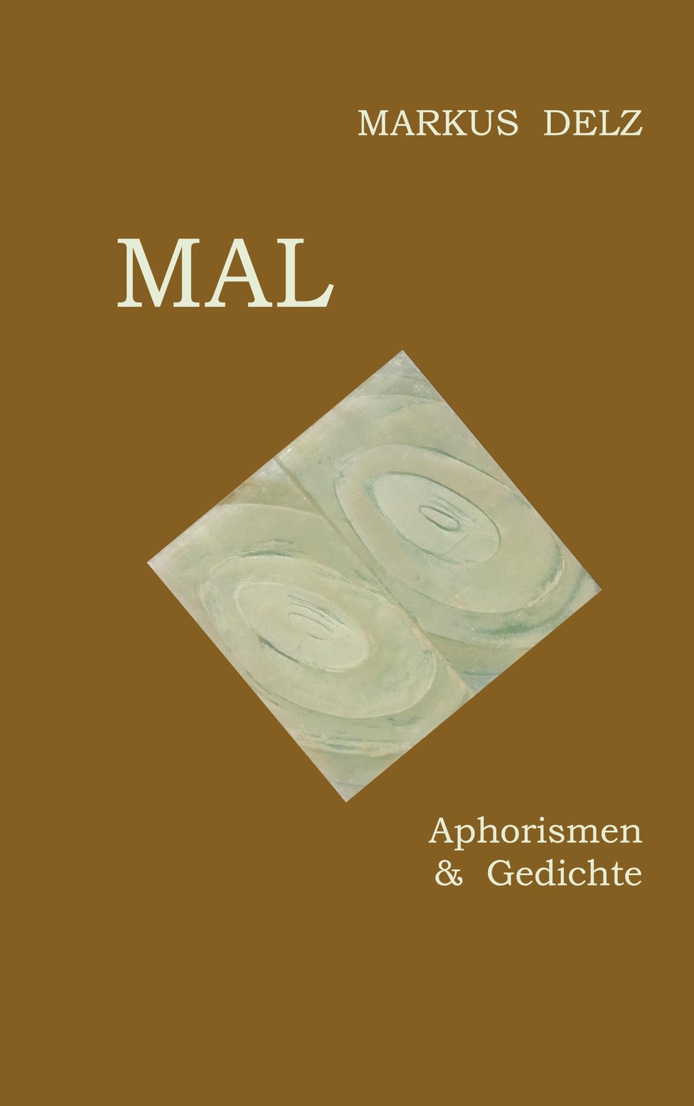 Thumbnail - Mal Aphorismen & Gedichte Markus Delz Taschenbuch Paperback 120 S.