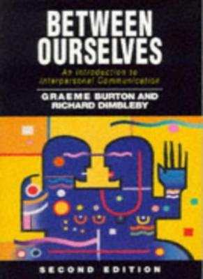 Between Ourselves: An Introduction to Interpersonal Communicatio
