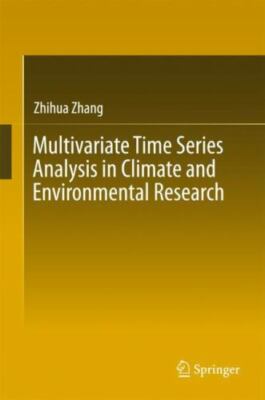Multivariate Time Series Analysis in Climate and Environmental Research, Hard...