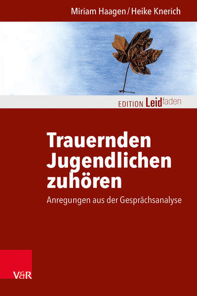 Thumbnail - Trauernden Jugendlichen Zuhören | Miriam Haagen, Heike Knerich | 2022