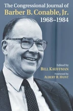 The Congressional Journal of Barber B. Conable, Jr., 1968-1984 by Bill Kauffman