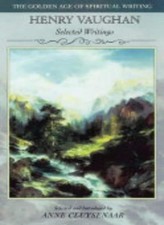Henry Vaughan: Selected Writing (Golden Age of Spiritual Writing
