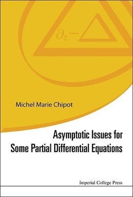 Asymptotic Issues For Some Partial Differential Equations - 9781783268917