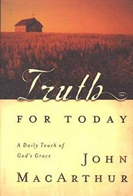 Truth for Today: A Daily Touch of God's Grace by MacArthur, John F. 1404103910
