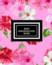 Baby Immunization Book: Childs Medical Histor...