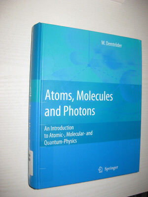 Atoms, Molecules and Photons - W. Demtröder , 1st ed 2005
