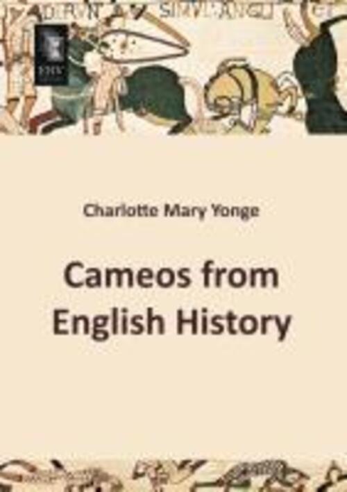 Thumbnail - Charlotte Mary Yonge | Cameos From English History | Taschenbuch |