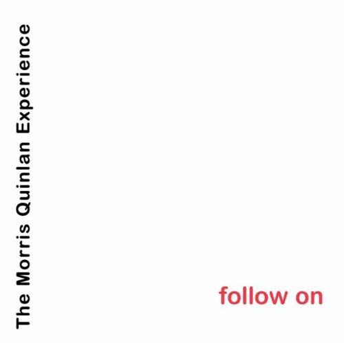 The Morris Quinlan Experience Follow On (CD) Album