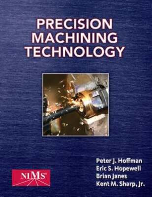 Precision Machining Technology by Peter Hoffman: Used