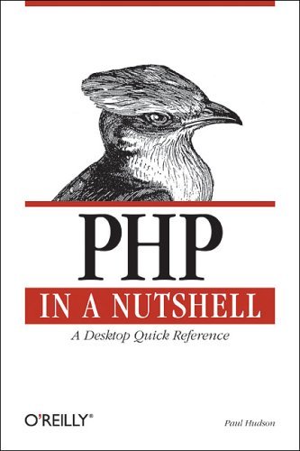 PHP in a Nutshell (In a Nutshell (O'Reilly)) By Paul Hudson