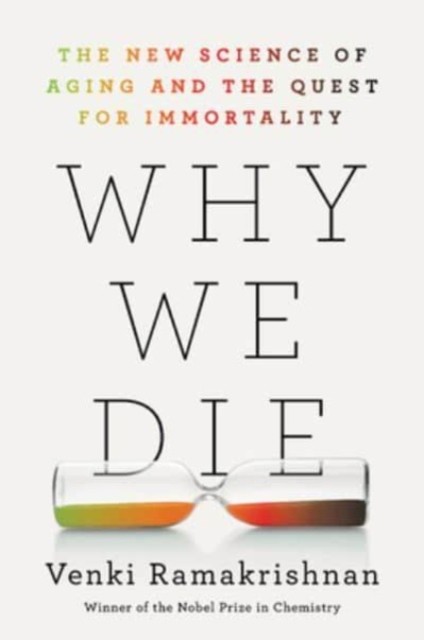 Why We Die by Venki Ramakrishnan HARDBACK 9780063113275