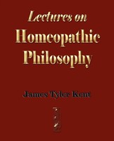 James Tyler Kent | Lectures On Homeopathic Philosophy | Taschenbuch | Englisch