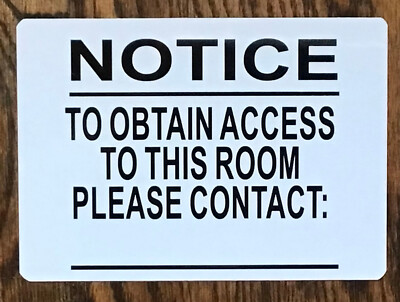 TO OBTAIN ACCESS TO THIS ROOM PLEASE CONTACT SIGNS (5x7, WHITE, ALUMINUM)