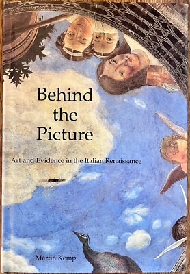 Behind the Picture   Art & Evidence in the Italian Renaissance - Martin Kemp