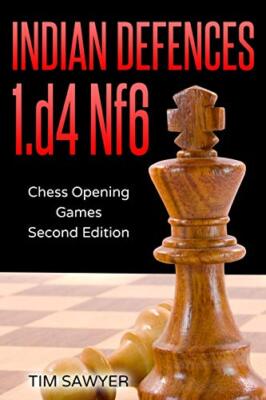 Indian Defences 1.d4 Nf6: Chess Opening Games - Second Edition by Sawyer New-,