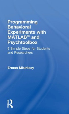 Erman Misirlisoy | Programming Behavioral Experiments with MATLAB and...