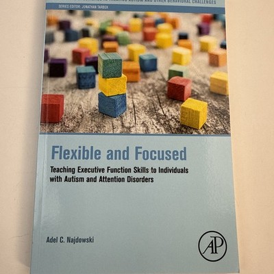 Flexible and Focused: Teaching Executive Function Skills to Individuals w - GOOD