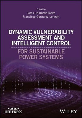 Dynamic Vulnerability Assessment and Intelligent Control: For Sustainable Power