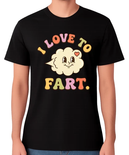 I Love To Fart T-Shirt Funny Novelty Humour Graphi