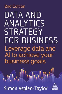 Data and Analytics Strategy for Business Simon Asplen-Taylor
