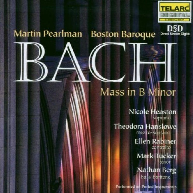 CD80517 Johann Sebastian Bach, Martin Pearlman, Boston Baroque Bach: Mass In B