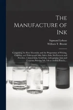 Sigmund Lehner The Manufacture of Ink (Paperback) (UK IMPORT)