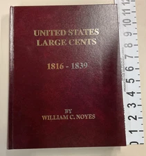 United States Large Cents 1816-1839 by William Noyes 1991 HC Litho Tech Serv