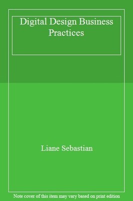 Digital Design Business Practices: For Graphic Designers and The