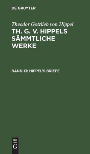 Theodor Gottlieb Von Hippel Hippel's Briefe (Hardback)